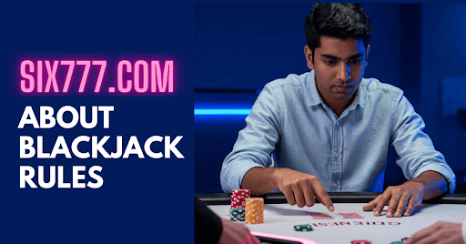 About Blackjack Rules