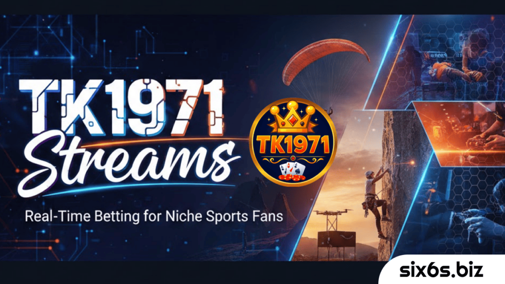 TK1971 Streams_ Real-Time Betting for Niche Sports Fans 